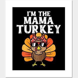 Im The Mama Turkey Posters and Art